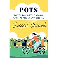 Postural Orthostatic Tachycardia Syndrome (POTS) Symptom Tracker and Wellness Journal: A Pain, Mood, Energy, Vitals, Food Log for Chronic Pain & Illness