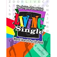 Living Single Word Search Puzzle Book: The Original Unofficial Puzzle Game Book for Fans of the TV Show Series: Large Print I For Women, Men, Seniors, ... Celebration of Black African American Life) Living Single Word Search Puzzle Book: The Original Unofficial Puzzle Game Book for Fans of the TV Show Series: Large Print I For Women, Men, Seniors, ... Celebration of Black African American Life) Paperback