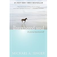 The Untethered Soul: The Journey Beyond Yourself The Untethered Soul: The Journey Beyond Yourself Kindle Hardcover Audible Audiobook Paperback Audio CD