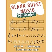 Blank Sheet Music Notebook Piano For Kids: Songwriting Journal Wide Staff Paper Practice Music Composition Notebook for Writing Stone, Guitar Musical Notation Manuscript and Childrens Songs Blank Sheet Music Notebook Piano For Kids: Songwriting Journal Wide Staff Paper Practice Music Composition Notebook for Writing Stone, Guitar Musical Notation Manuscript and Childrens Songs Paperback
