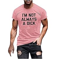I'm not Always a Dick T-Shirt Mens Funny Shirts, Fashion Crewneck Tshirt Summer Short Sleeve Tops Graphic Novelty Tee