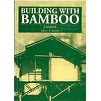 Building with Bamboo: A Handbook Building with Bamboo: A Handbook Paperback