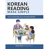 Korean Reading Made Simple: 21 fun and natural reading exercises with detailed explanations Korean Reading Made Simple: 21 fun and natural reading exercises with detailed explanations Paperback Kindle