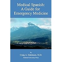 Medical Spanish: A Guide for Emergency Medicine Medical Spanish: A Guide for Emergency Medicine Paperback