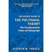 The Pocket Guide to the Polyvagal Theory: The Transformative Power of Feeling Safe (Norton Series on Interpersonal Neurobiology) The Pocket Guide to the Polyvagal Theory: The Transformative Power of Feeling Safe (Norton Series on Interpersonal Neurobiology) Paperback Audible Audiobook Kindle