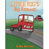 Little Rig's Big Rescue Little Rig's Big Rescue Paperback Kindle