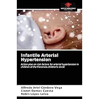 Infantile Arterial Hypertension: Action plan on risk factors for arterial hypertension in children of the Florencia children's circle