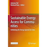 Sustainable Energy Access for Communities: Rethinking the Energy Agenda for Cities Sustainable Energy Access for Communities: Rethinking the Energy Agenda for Cities Kindle Hardcover Paperback