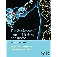 The Sociology of Health, Healing, and Illness The Sociology of Health, Healing, and Illness Paperback Hardcover