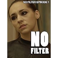 No Filter - Episode 1