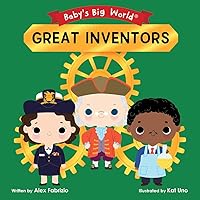 Great Inventors (Baby's Big World) Great Inventors (Baby's Big World) Board book