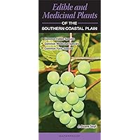 Edible and Medicinal Plants of the Southern Coastal Plain