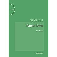 Dopo l'arte (Italian Edition) Dopo l'arte (Italian Edition) Kindle Paperback