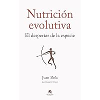 Nutrición evolutiva: El despertar de la especie Nutrición evolutiva: El despertar de la especie Paperback Kindle
