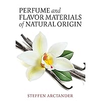 Perfume and Flavor Materials of Natural Origin Perfume and Flavor Materials of Natural Origin Paperback Kindle Hardcover