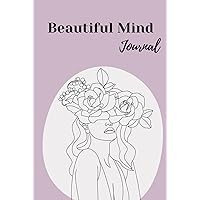 Beautiful Mind Daily Gratitude Journal for Women - Positivity & Affirmation Journal, Mindfulness Journal, Wellness Journal, Self Care, Self-Help & ... Uplifting Quotes, Positive Affirmation