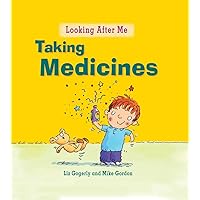 Taking Medicine (Looking After Me) Taking Medicine (Looking After Me) Hardcover Paperback