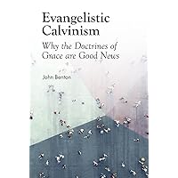 Evangelistic Calvinism Evangelistic Calvinism Paperback