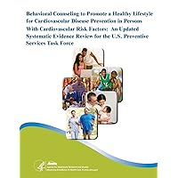 Behavioral Counseling to Promote a Healthy Lifestyle for Cardiovascular Disease Prevention in Persons With Cardiovascular Risk Factors: An Updated ... Task Force: Evidence Synthesis Number 113