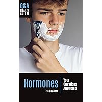 Hormones: Your Questions Answered (Q&A Health Guides) Hormones: Your Questions Answered (Q&A Health Guides) Hardcover Kindle