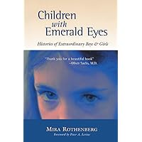 Children with Emerald Eyes: Histories of Extraordinary Boys and Girls Children with Emerald Eyes: Histories of Extraordinary Boys and Girls Paperback