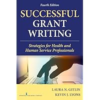 Successful Grant Writing, 4th Edition: Strategies for Health and Human Service Professionals (Gitlin, Successful Grant Writing) Successful Grant Writing, 4th Edition: Strategies for Health and Human Service Professionals (Gitlin, Successful Grant Writing) Paperback Kindle