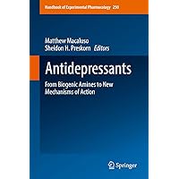 Antidepressants: From Biogenic Amines to New Mechanisms of Action (Handbook of Experimental Pharmacology 250) Antidepressants: From Biogenic Amines to New Mechanisms of Action (Handbook of Experimental Pharmacology 250) Kindle Hardcover