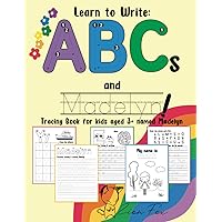 How to Write ABCs and Madelyn! Tracing book for kids aged 3+ named Madelyn: a personalized handwriting workbook for letter writing How to Write ABCs and Madelyn! Tracing book for kids aged 3+ named Madelyn: a personalized handwriting workbook for letter writing Paperback