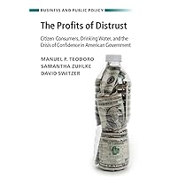 The Profits of Distrust (Business and Public Policy) The Profits of Distrust (Business and Public Policy) Paperback Kindle Hardcover