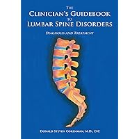 The Clinician's Guidebook to Lumbar Spine Disorders: Diagnosis & Treatment The Clinician's Guidebook to Lumbar Spine Disorders: Diagnosis & Treatment Kindle Hardcover Paperback