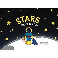 Stars Where We Are: A short bedtime story for everyone everywhere. Stars Where We Are: A short bedtime story for everyone everywhere. Paperback Kindle