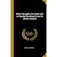 Bible Thoughts for Daily Life or Family Readings From St. Mark's Gospel Bible Thoughts for Daily Life or Family Readings From St. Mark's Gospel Hardcover Paperback