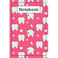 Dentist Notebook: Small Lined Journal To Write In For Dentistry Doctors And Nurses. Dental Hygiene Notebook To Take Important Notes. Future Dental Hygienists Gifts Ideas.