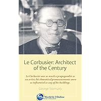 Le Corbusier: Architect of the Century Le Corbusier: Architect of the Century Kindle