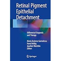 Retinal Pigment Epithelial Detachment: Differential Diagnosis and Therapy Retinal Pigment Epithelial Detachment: Differential Diagnosis and Therapy Kindle Hardcover Paperback