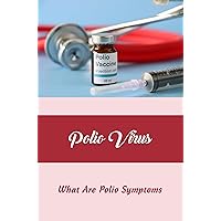 Polio Virus: What Are Polio Symptoms