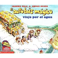 El Autobus Magico: Viaja por el Agua (Magic School Bus) El Autobus Magico: Viaja por el Agua (Magic School Bus) Paperback Library Binding Mass Market Paperback