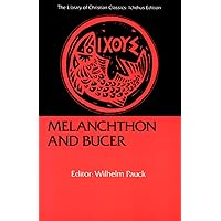 Melanchthon and Bucer (Library of Christian Classics) Melanchthon and Bucer (Library of Christian Classics) Paperback
