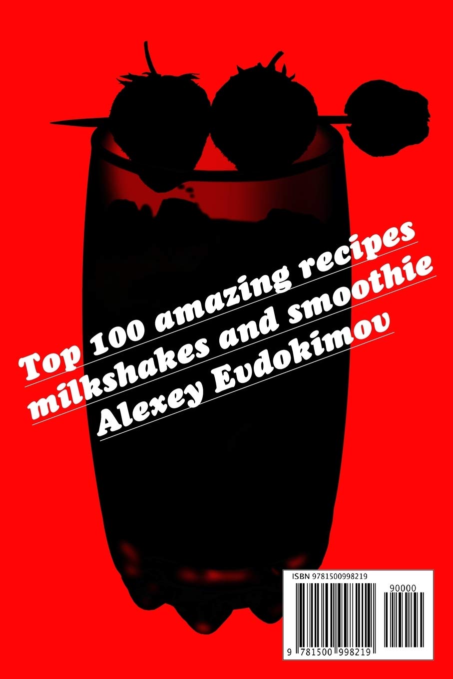 Top 100 Amazing Recipes Milkshakes and Smoothie BW