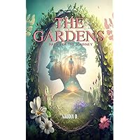The Gardens : PART TWO OF THE JOURNEY The Gardens : PART TWO OF THE JOURNEY Kindle Paperback