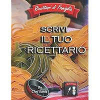 SCRIVI IL TUO RICETTARIO: Formato A4 - 100 Ricette - Metodo Di Scrittura Originale E Organizzato – Copertina Robusta, Con Finitura Antifriflesso - ... (FICETTARI DI FAMIGLIA) (Italian Edition) SCRIVI IL TUO RICETTARIO: Formato A4 - 100 Ricette - Metodo Di Scrittura Originale E Organizzato – Copertina Robusta, Con Finitura Antifriflesso - ... (FICETTARI DI FAMIGLIA) (Italian Edition) Paperback