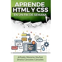 Aprende HTML y CSS en un fin de semana (Aprende en un fin de semana) (Spanish Edition) Aprende HTML y CSS en un fin de semana (Aprende en un fin de semana) (Spanish Edition) Paperback Kindle