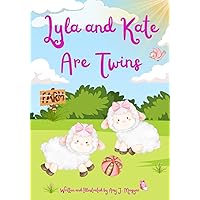 Lyla and Kate are Twins: A Colorful and Rhyming Story That's Perfect for Girl Twins