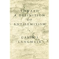 Toward a Definition of Antisemitism Toward a Definition of Antisemitism Paperback Kindle Hardcover
