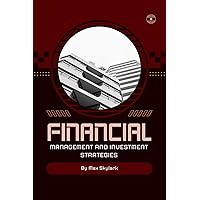 Financial management and investment strategies Financial management and investment strategies Kindle Paperback