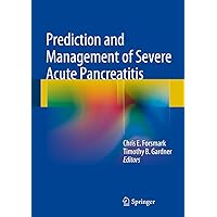 Prediction and Management of Severe Acute Pancreatitis Prediction and Management of Severe Acute Pancreatitis Kindle Hardcover Paperback