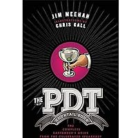 The PDT Cocktail Book: The Complete Bartender's Guide from the Celebrated Speakeasy The PDT Cocktail Book: The Complete Bartender's Guide from the Celebrated Speakeasy Hardcover Kindle