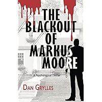 The Blackout of Markus Moore: A Psychological Thriller
