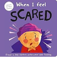 When I Feel Scared: A Book About Feelings When I Feel Scared: A Book About Feelings Board book