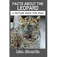 Facts About the Leopard (A Picture Book For Kids)